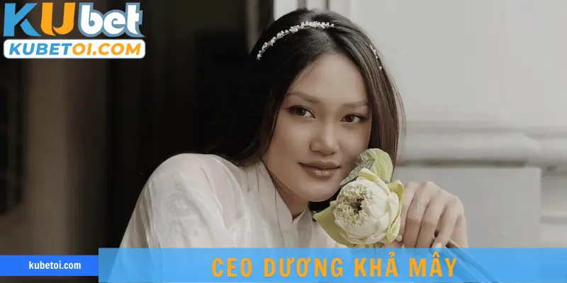 CEO Dương Khả Mây