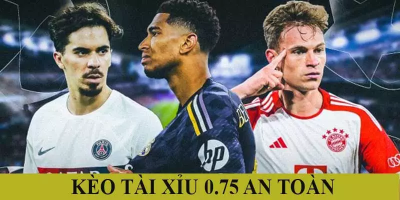 Cược tài xỉu 0.75 mang lại cảm giác an toàn cho NHM